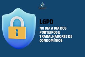 SEEF lança cartilha sobre LGPD para orientar porteiros e trabalhadores de condomínios