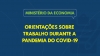 Orientações gerais aos trabalhadores e empregadores em razão da pandemia da Covid-19